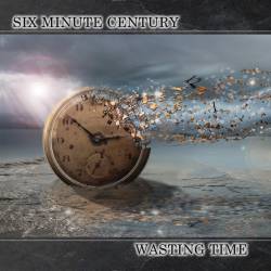Six Minute Century : Wasting Time